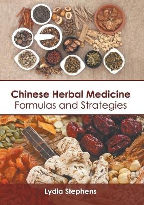 Chinese Herbal Medicine: Formulas and Strategies