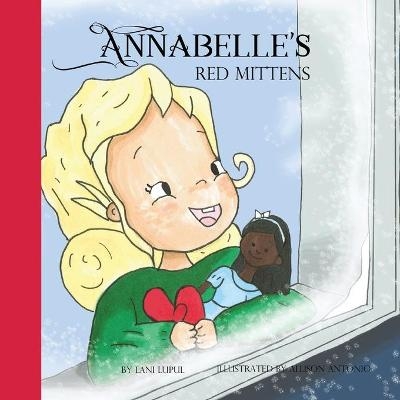Annabelle's Red Mittens - Lani Lupul