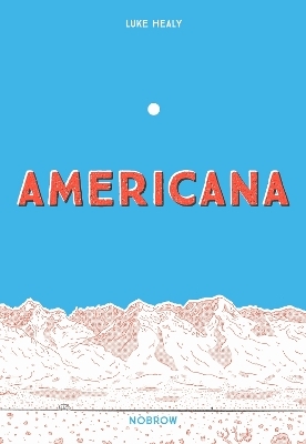 Americana (And the Act of Getting Over It.)