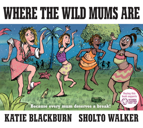 Where the Wild Mums Are -  Katie Blackburn