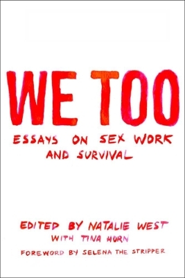 We Too: Essays On Sex Work And Survival - 