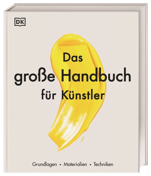 Das gro&szlig;e Handbuch f&uuml;r K&uuml;nstler