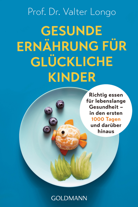 Gesunde Ern&auml;hrung f&uuml;r gl&uuml;ckliche Kinder - Valter Longo