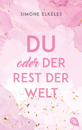 Du oder der Rest der Welt - Simone Elkeles