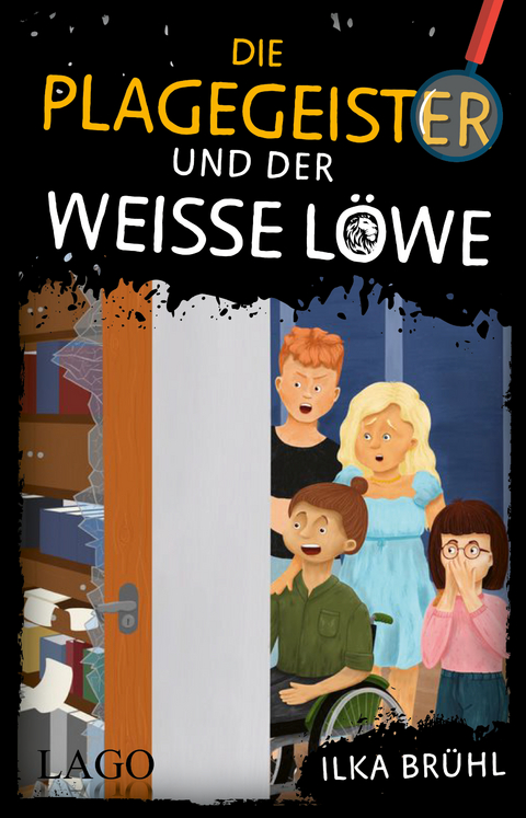 Die Plagegeister und der wei&szlig;e L&ouml;we - Ilka Br&uuml;hl