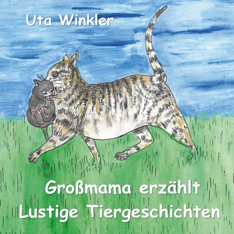Gro&szlig;mama erz&auml;hlt lustige Tiergeschichten - Uta Winkler