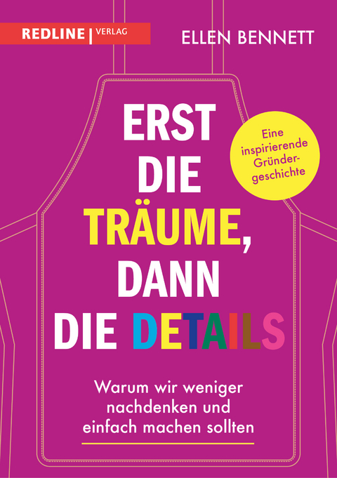 Erst die Tr&auml;ume, dann die Details - Ellen Bennett