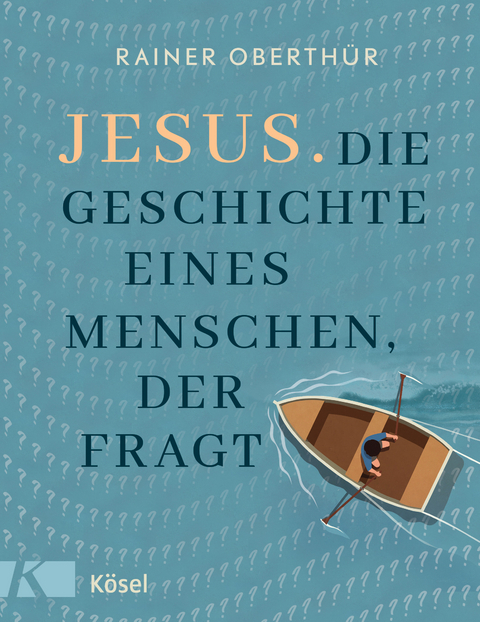 Jesus. Die Geschichte eines Menschen, der fragt - Rainer Oberth&uuml;r