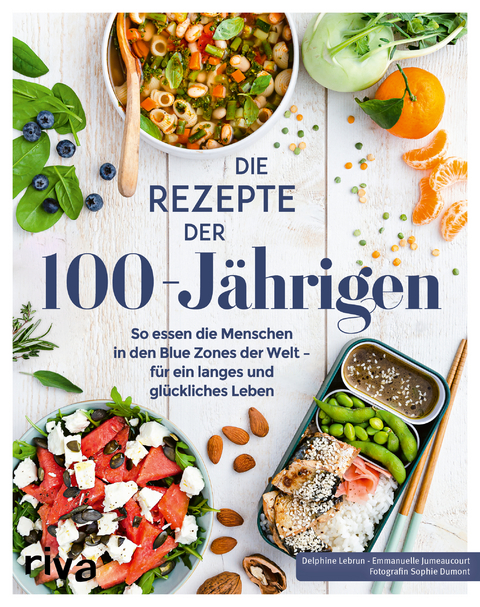 Die Rezepte der 100-J&auml;hrigen - Delphine Lebrun, Emmanuelle Jumeaucourt
