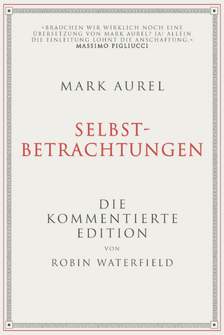 Mark Aurel: Selbstbetrachtungen