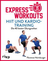 Express-Workouts &ndash; HIIT und Kardiotraining - Florence Heimburger