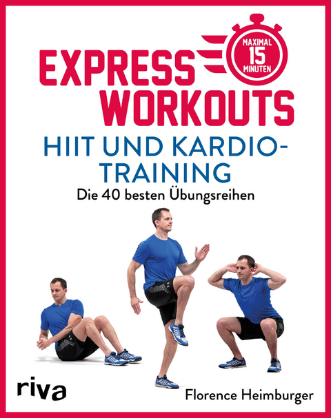 Express-Workouts &ndash; HIIT und Kardiotraining - Florence Heimburger