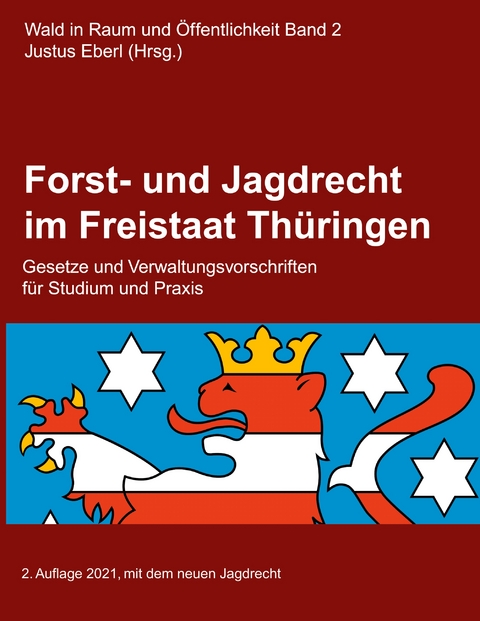 Forst- und Jagdrecht im Freistaat Th&uuml;ringen - 