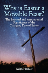 Why Is Easter a Movable Feast? - Walther B&uuml;hler