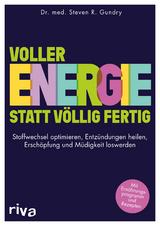 Voller Energie statt v&ouml;llig fertig - Steven R. Gundry
