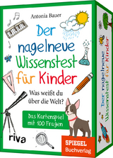 Der nagelneue Wissenstest f&uuml;r Kinder &ndash; Was wei&szlig;t du &uuml;ber die Welt? - Antonia Bauer