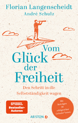 Vom Gl&uuml;ck der Freiheit - Florian Langenscheidt, Andr&eacute; Schulz