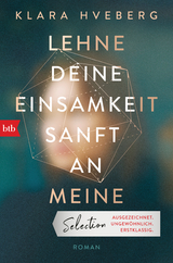 Lehne deine Einsamkeit sanft an meine - Klara Hveberg