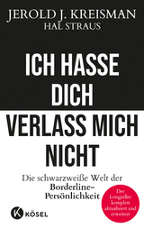 Ich hasse dich - verlass mich nicht - Jerold J. Kreisman, Hal Straus