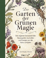 Der Garten der Gr&uuml;nen Magie - Arin Murphy-Hiscock