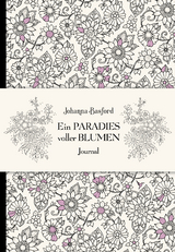 Ein Paradies voller Blumen &ndash; Journal - Johanna Basford