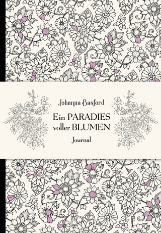Ein Paradies voller Blumen – Journal