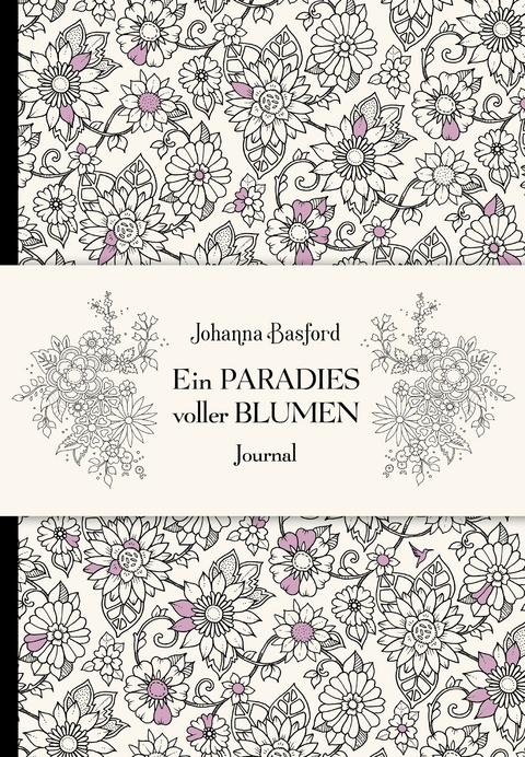 Ein Paradies voller Blumen &ndash; Journal - Johanna Basford