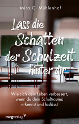 Lass die Schatten der Schulzeit hinter dir - Mira Christine M&uuml;hlenhof