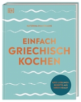 Einfach griechisch kochen - Katerina Dimitriadis