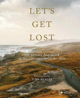 Let's Get Lost: Der perfekte Augenblick an den sch&ouml;nsten Orten der Welt - Finn Beales