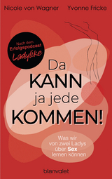 Da kann ja jede kommen! - Yvonne Fricke, Nicole von Wagner
