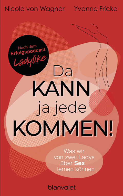 Da kann ja jede kommen! - Yvonne Fricke, Nicole von Wagner