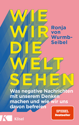 Wie wir die Welt sehen - Ronja von Wurmb-Seibel