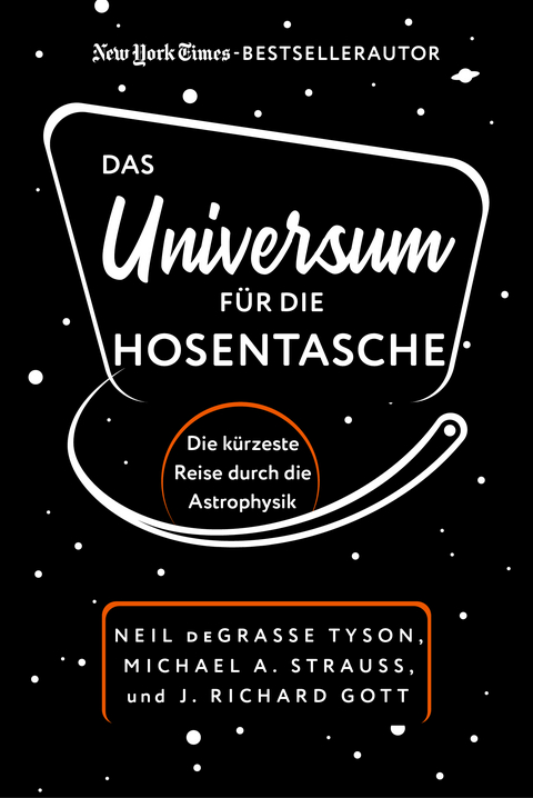 Das Universum f&uuml;r die Hosentasche - Neil deGrasse Tyson, J. Richard Gott, Michael A. Strauss