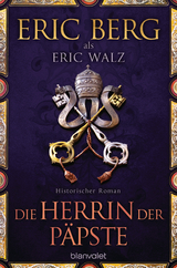 Die Herrin der Päpste - Berg, Eric; Walz, Eric