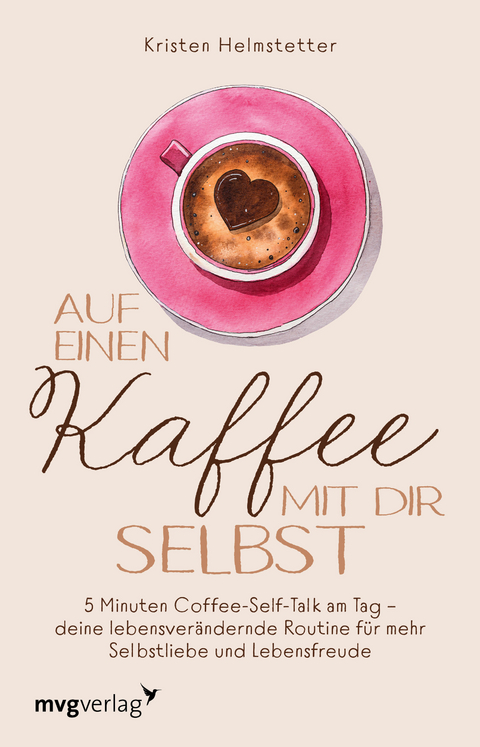 Auf einen Kaffee mit dir selbst - Kristen Helmstetter