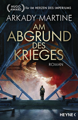 Am Abgrund des Krieges - Arkady Martine