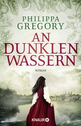 An dunklen Wassern - Philippa Gregory