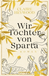 Wir T&ouml;chter von Sparta - Claire Heywood
