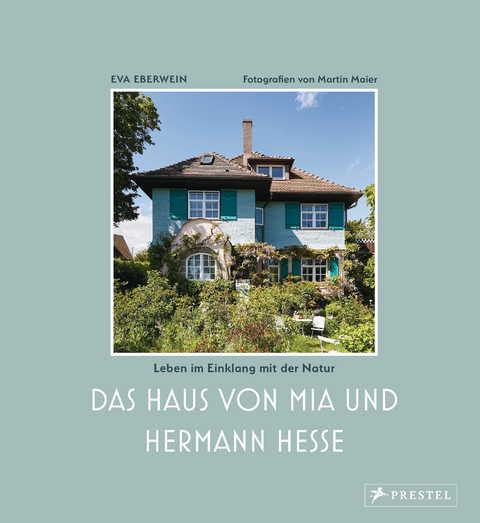 Das Haus von Mia und Hermann Hesse - Eva Eberwein