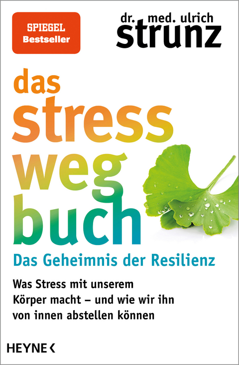 Das Stress-weg-Buch – Das Geheimnis der Resilienz - Ulrich Strunz