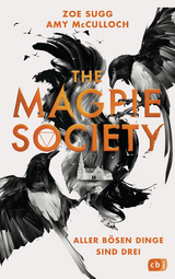 The Magpie Society - Aller b&ouml;sen Dinge sind drei - Zoe Sugg, Amy McCulloch