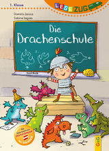 LESEZUG/1. Klasse: Die Drachenschule - Daniela H&ouml;llwarth