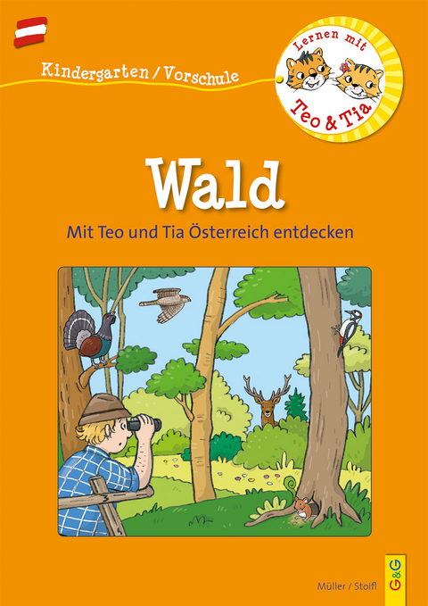 &Ouml;sterreich entdecken mit Teo und Tia &ndash; Wald - Verena M&uuml;ller, Erika Stoifl