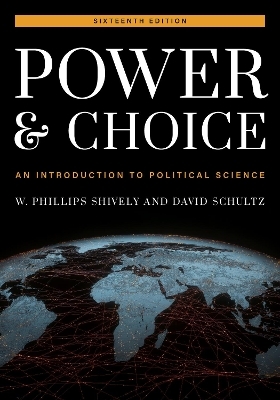 Power and Choice - W. Phillips Shively, David Schultz