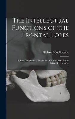 The Intellectual Functions of the Frontal Lobes