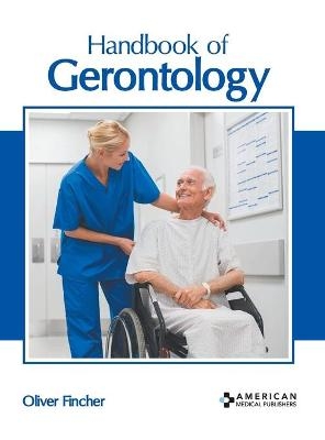 Handbook of Gerontology - Oliver Fincher