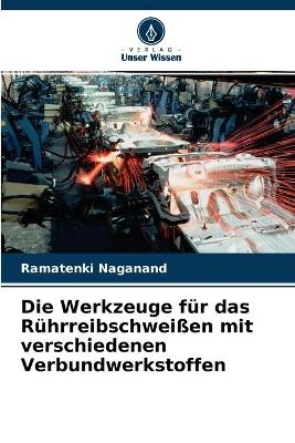 Die Werkzeuge für das Rührreibschweißen mit verschiedenen Verbundwerkstoffen