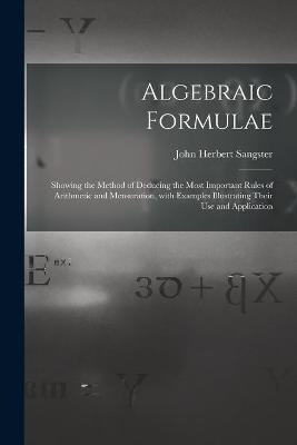 Algebraic Formulae [microform] - John Herbert 1831-1904 Sangster