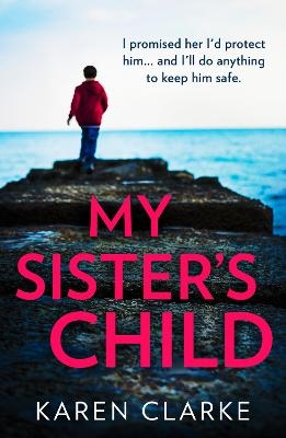 My Sister&rsquo;s Child - Karen Clarke